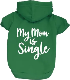 My Mom is Single Dog Hoodie Fleece Lined Pullover Sweatshirt with Leash Hole (Green, 6X-Large 115)