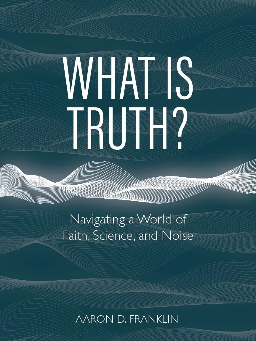 What Is Truth? Navigating a World of Faith, Science, and Noise Hardcover  June 2, 2025